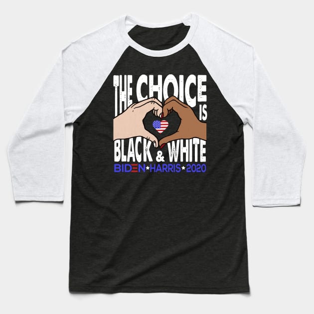 The Choice is Black and White, Biden Harris 2020 Baseball T-Shirt by Jitterfly